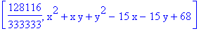 [128116/333333, x^2+x*y+y^2-15*x-15*y+68]
